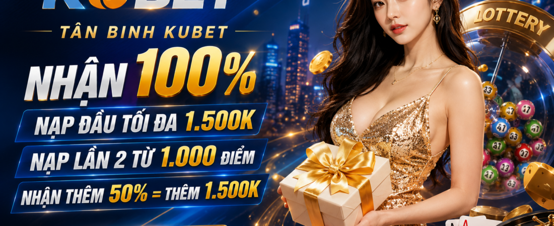 Khuyến Mãi KUBET Hấp Dẫn Nhất 2026